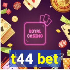 t44 bet